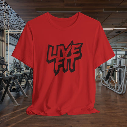 LIVE FIT Unisex Jersey Tee - Fitness T-Shirt - Casual Wear - Workout Top - Gym Apparel -  Motivational Shirt -