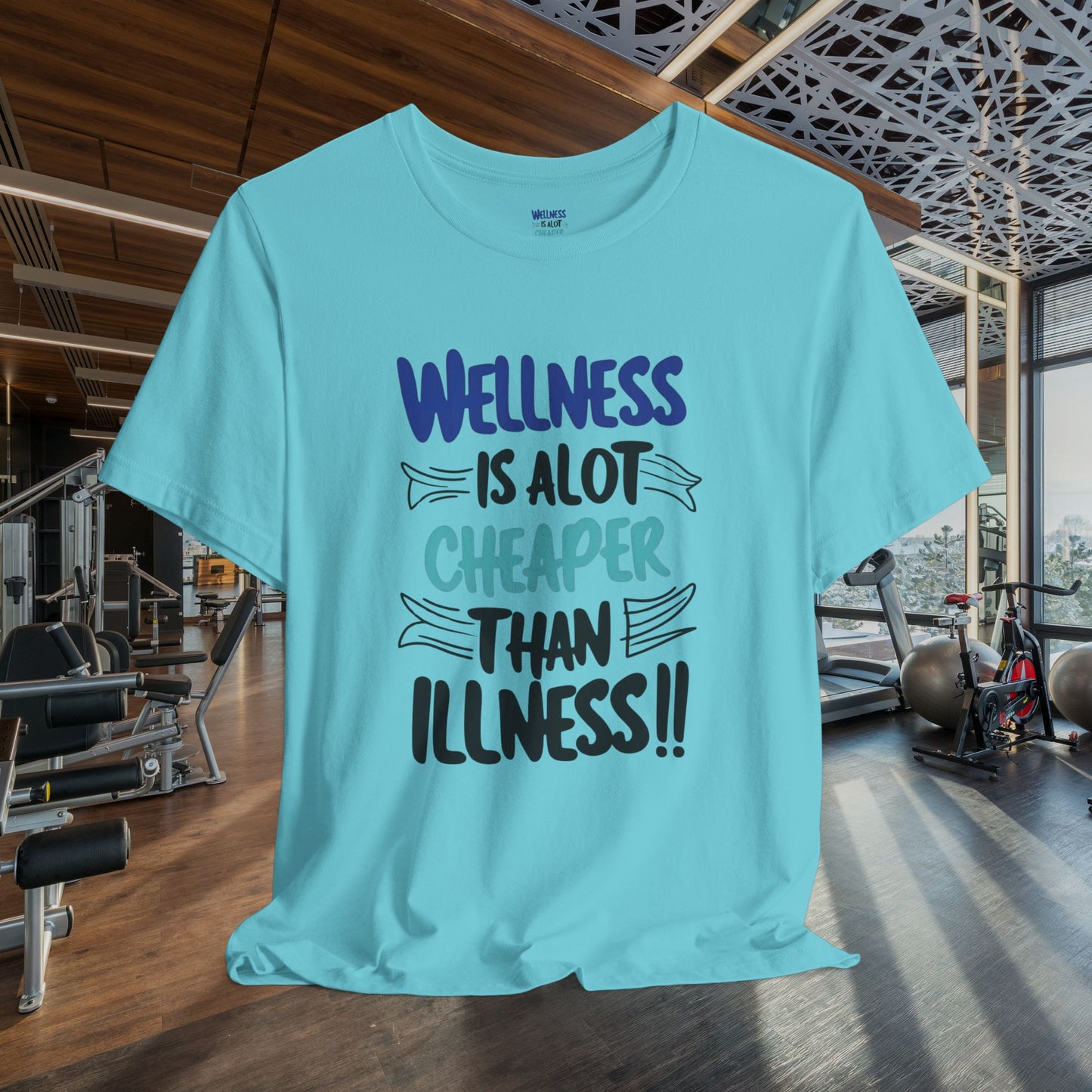 Wellness Is A Lot Cheaper Than Illness - Wellness Awareness T-Shirt - Unisex S-3XL