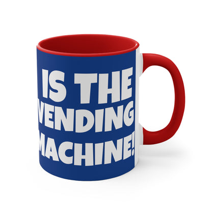 My Favorite Machine At The Gym Is The Vending Machine!       11oz Accent Mug