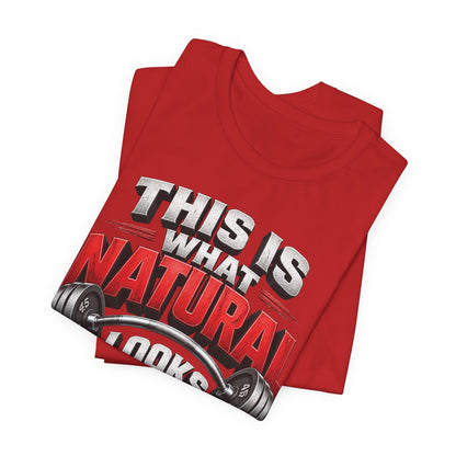 Natural Strength Gym T-Shirt | This Is What Natural Looks Like Tee
