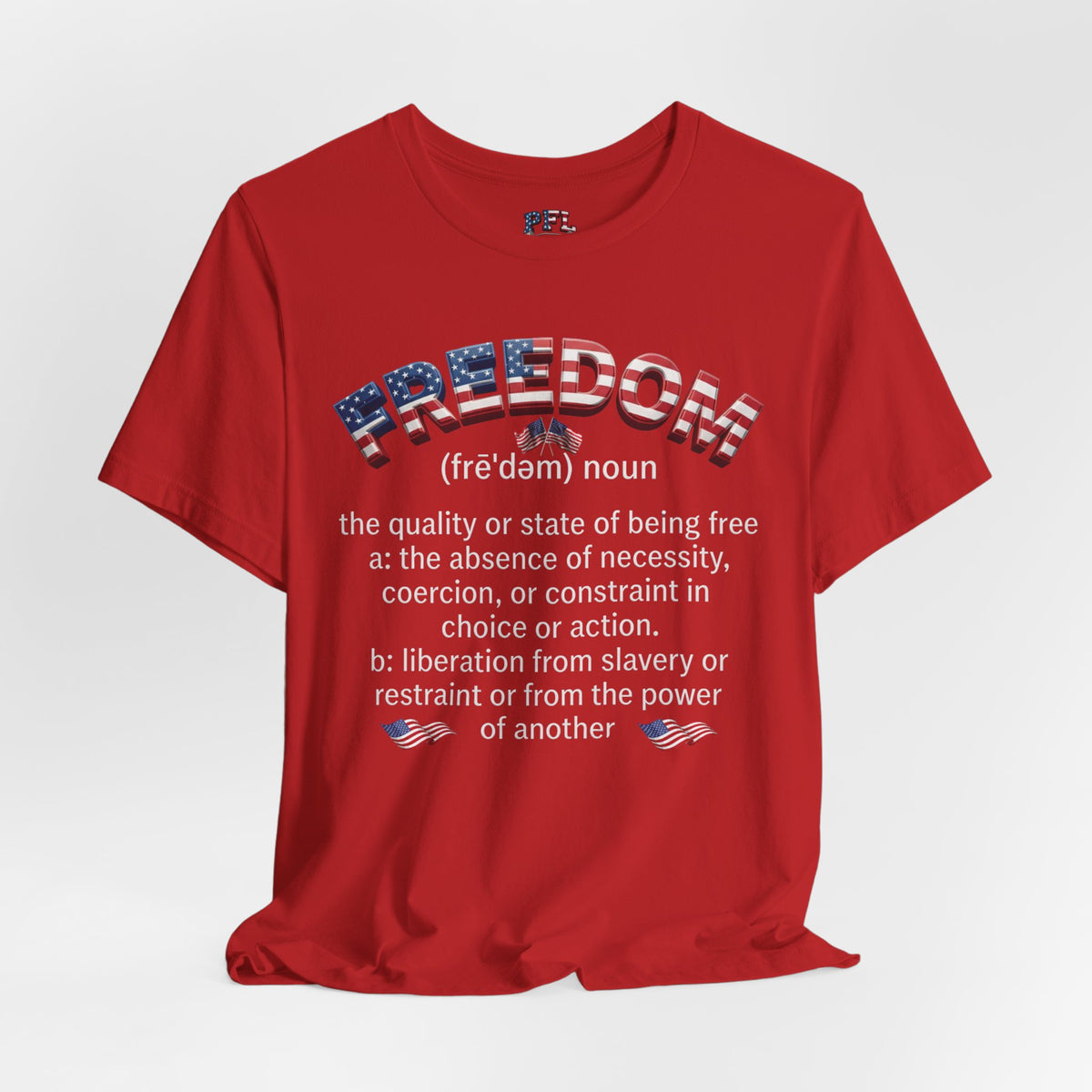 Freedom Definition Tee — Patriotic USA Flag Text T‑Shirt