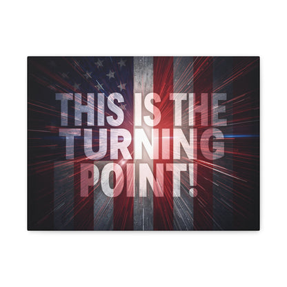 Charlie Kirk - This Is The Turning Point! - Red White Blue - Stunning American Flag Backdrop Design - Patriotic - Motivational Wall Art - Canvas - Multiple Sizes