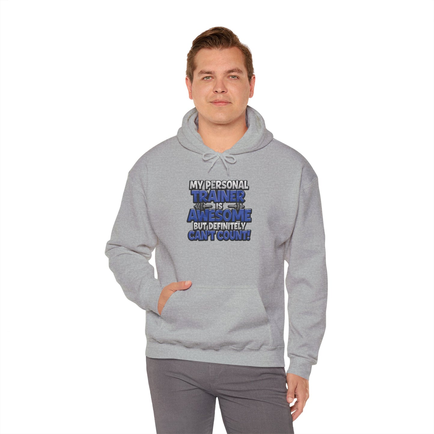 Fitness Humor Hoodie - My Personal Trainer Is Awesome But Definitely Can’t Count! Unisex Heavy Blend™ Hooded Sweatshirt - GYM Sweatshirt - Workout Apparel -