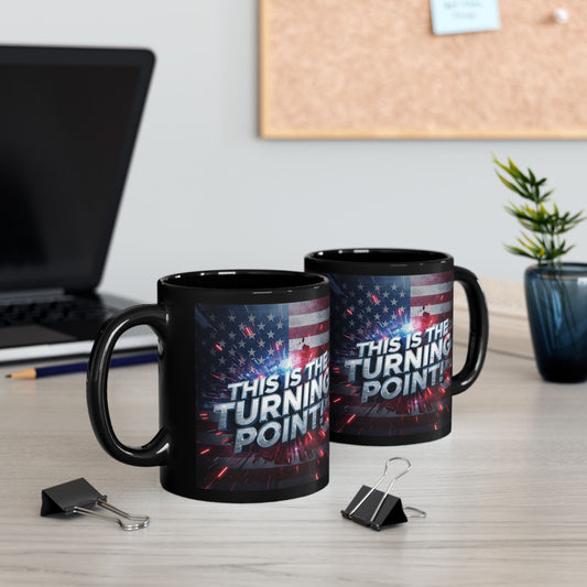 Motivational - This Is The Turning Point! - Red White Blue - American Flag Backdrop Design -  Sleek Black Ceramic Coffee Mug - 11oz - 15oz Sizes -