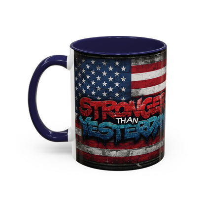 Stronger Than Yesterday! Motivational Mug - American Flag - 11oz/15oz