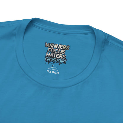 Winners Focus Haters Gossip! Tee - Motivational Graphic Shirt -  Unisex Tee for Casual Wear -  Gift for Friends -  Streetwear Fashion