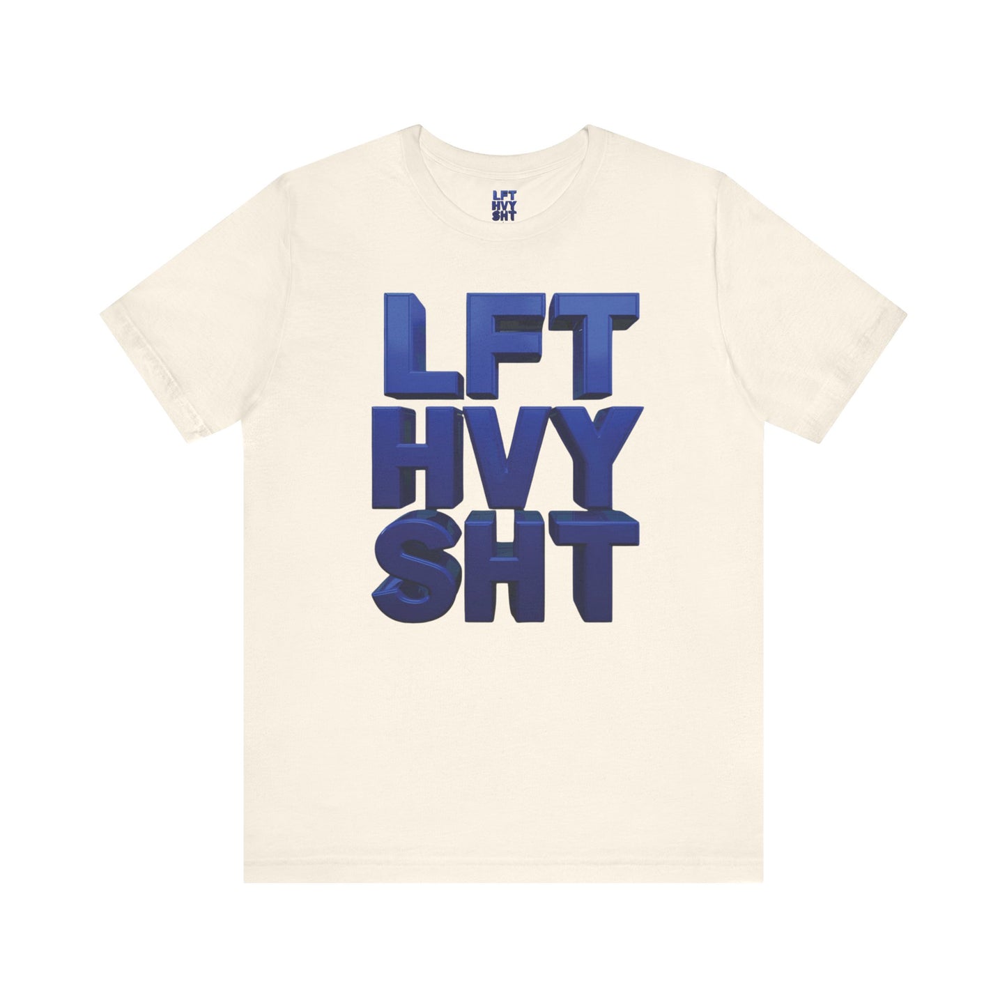 LFT HVY SHT - Lift Heavy Shit - Bold 3D Gym Tee - Fitness