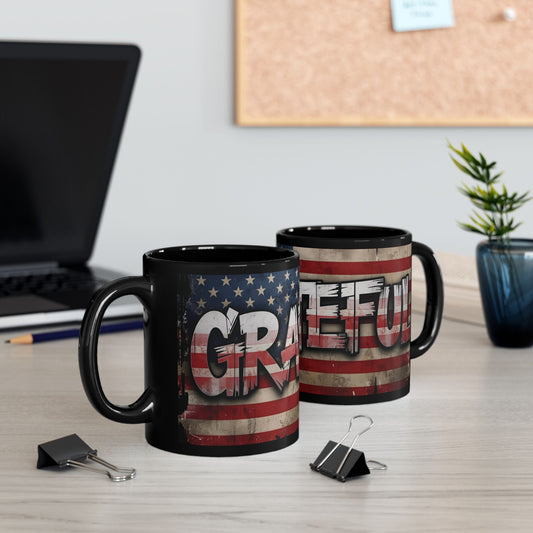 Grateful Print - Against an American Flag Red White Blue Background Design- Patriotic Mug - 11oz and or 15oz