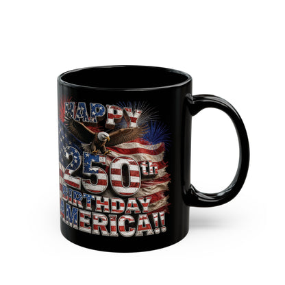Happy 250th Birthday America Black Mug – Happy 250th Anniversary USA Patriotic Coffee Cup