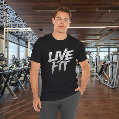 LIVE FIT Unisex Jersey Tee - Fitness Shirt - XS - 4XL -  Workout Apparel -  Motivational T-Shirt - Casual Wear - Gift for Fitness Enthusiasts