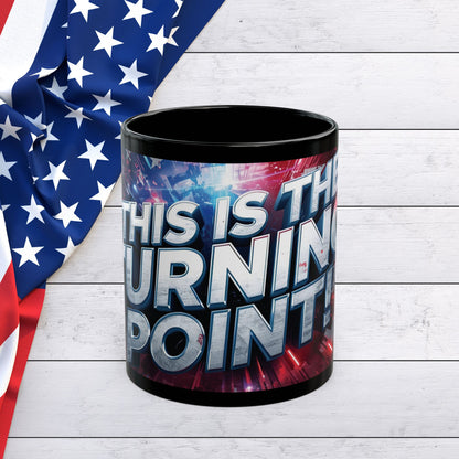 Stunning - Motivational - This Is The Turning Point! - Red White Blue - American Flag Backdrop Design -  Sleek Black Ceramic Coffee Mug - 11oz - 15oz Sizes