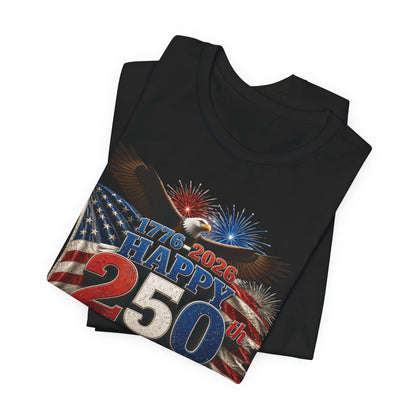 Happy 250th Birthday America T-Shirt | 1776-2026 Patriotic Eagle Flag & Fireworks Tee