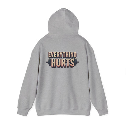 Everything Hurts! Gym Workout Hoodie - Funny Fitness Sweatshirt - Unisex Pullover - S-5XL