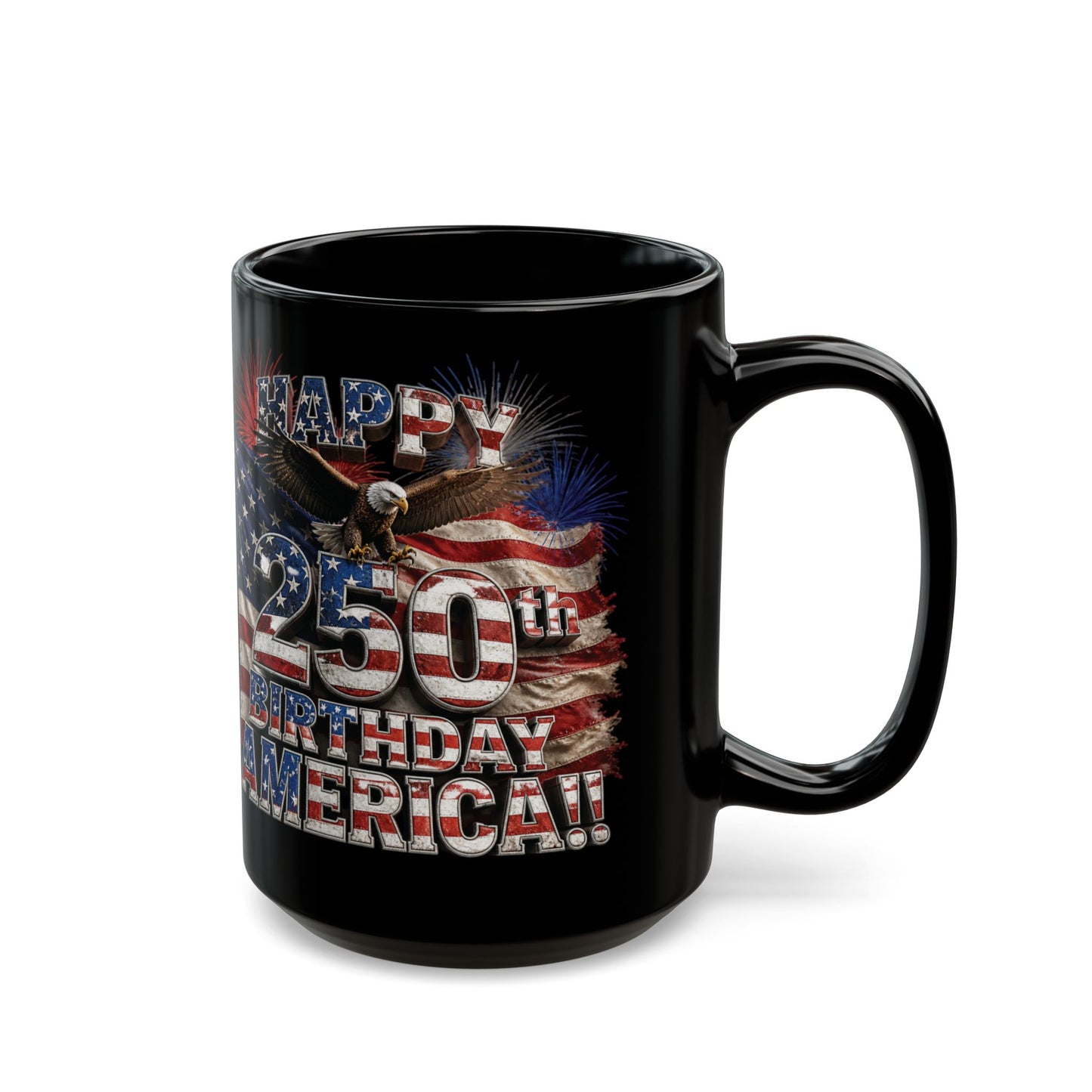 Happy 250th Birthday America Black Mug – Happy 250th Anniversary USA Patriotic Coffee Cup