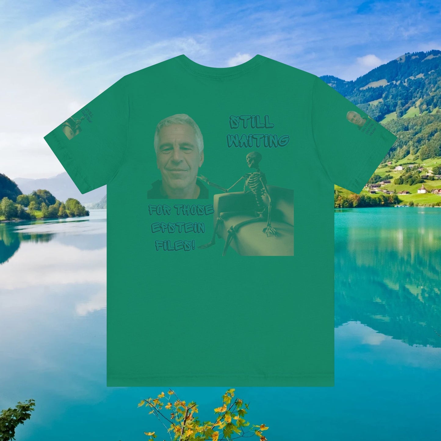 💥 Epstein T-Shirt  💥  Still  Waiting  For  Those  Epstein  Files!  💥  Sizes   XS - 5XL  💥 8  Different  Colors To  Choose  From  💥