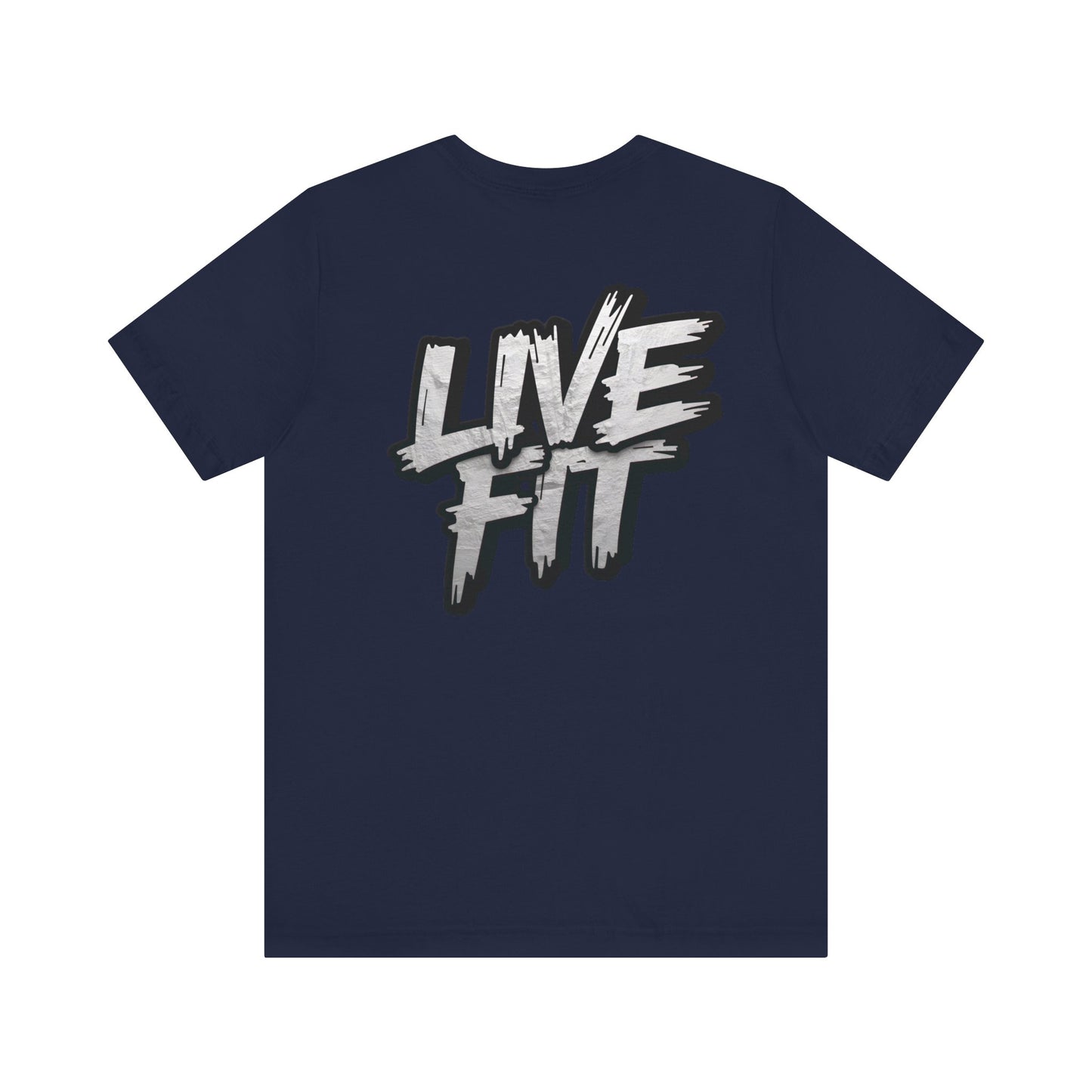 LIVE FIT Unisex Jersey Tee - Fitness Shirt - XS - 4XL -  Workout Apparel -  Motivational T-Shirt - Casual Wear - Gift for Fitness Enthusiasts