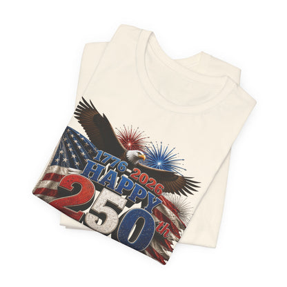 Happy 250th Birthday America T-Shirt | 1776-2026 Patriotic Eagle Flag & Fireworks Tee