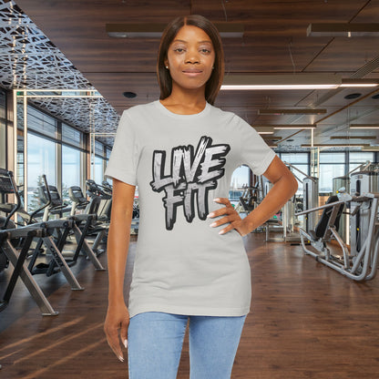 LIVE FIT Unisex Jersey Tee - Fitness Shirt - XS - 4XL -  Workout Apparel -  Motivational T-Shirt - Casual Wear - Gift for Fitness Enthusiasts