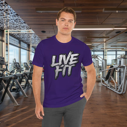 LIVE FIT Unisex Jersey Tee - Fitness Shirt - XS - 4XL -  Workout Apparel -  Motivational T-Shirt - Casual Wear - Gift for Fitness Enthusiasts