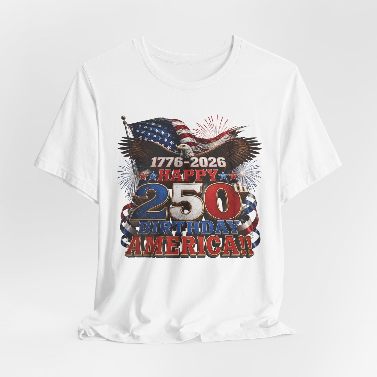 Happy 250th Birthday America T-Shirt | 1776-2026 Patriotic Eagle Flag & Fireworks Tee