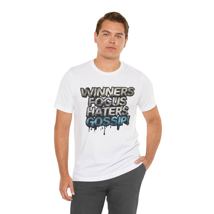 Winners Focus Haters Gossip - Motivational T-Shirt - Bold Graphic Tee - Unisex XS-4XL