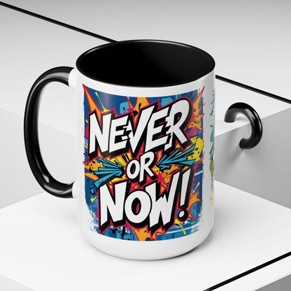 💥Vibrant  💥 Motivational 💥 Ceramic 💥 Coffee Mug 💥  Let's Go! 💥  Never or Now💥 Sizes   11oz   15oz💥  8   Different  Colors  To  Choose  From💥