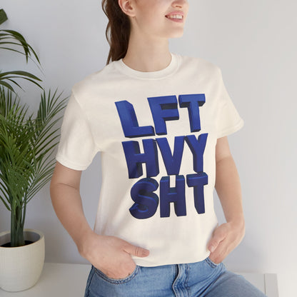 LFT HVY SHT - Lift Heavy Shit - Bold 3D Gym Tee - Fitness