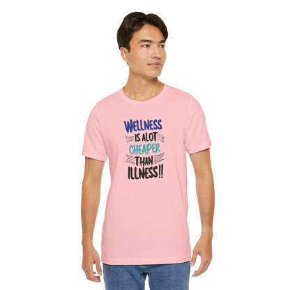 Wellness Awareness Unisex Tee - Wellness Is Alot Cheaper Than Illness!! - Design - S - 3XL - Motivational Health T-Shirt for Self-Care Enthusiasts - Gift for Wellness Events - Positive Vibe Shirt -  [...]
