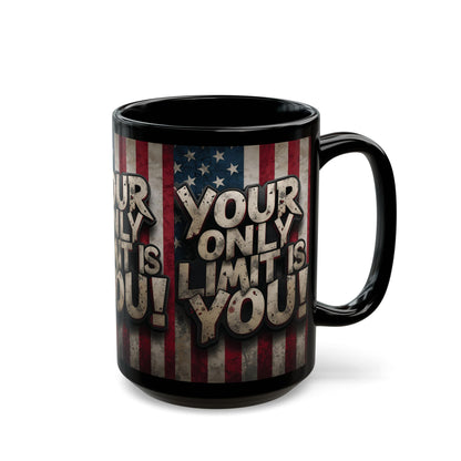 Sleek Ceramic Black Mug Inspirational Motivation American Flag Your Only Limit Is You! Design - 11oz - 15oz