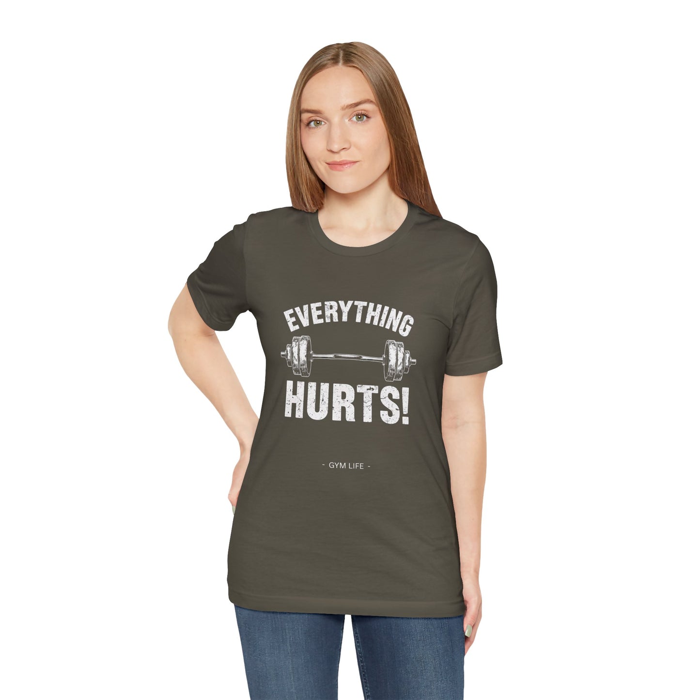 Everything Hurts Gym Life T-Shirt - Funny Workout Tee - Fitness Humor Shirt