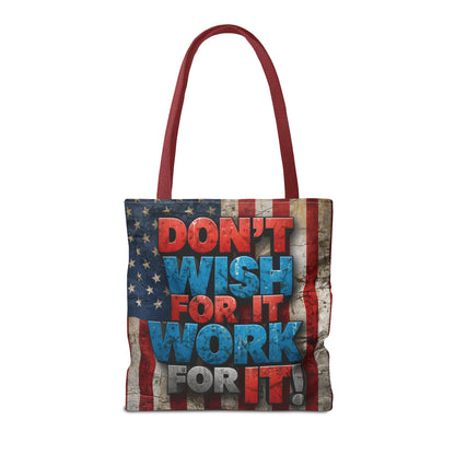 Motivational Tote Bag - Vintage American Flag Design - Don't Wish For It Work For It! - Gym - Grocery - Travel - Gifts - Everyday Carry