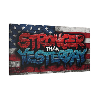 Stronger Than Yesterday Patriotic Canvas Wall Art