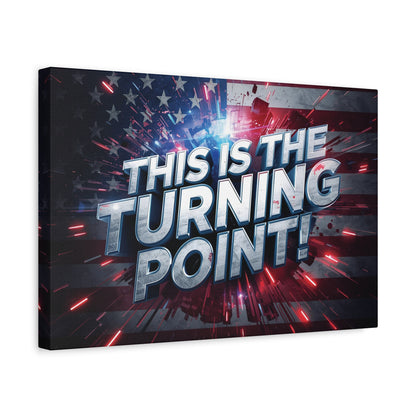 Canvas Print - Patriotic Wall Art - Stunning - Red White Blue - American Flag Backdrop - Charlie Kirk Inspired - This Is The Turning Point! - Multiple Sizes -