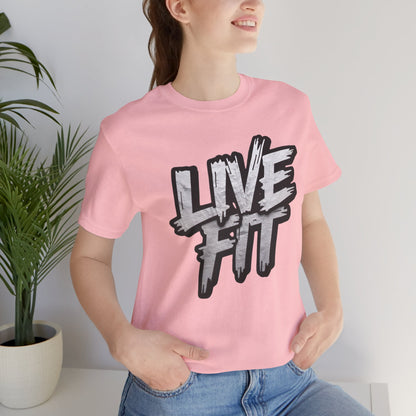 LIVE FIT Unisex Jersey Tee - Fitness Shirt - XS - 4XL -  Workout Apparel -  Motivational T-Shirt - Casual Wear - Gift for Fitness Enthusiasts