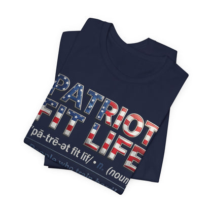 Patriot Fit Life Definition Tee — American Flag Fitness T-Shirt (Patriot: People Who Train, Work & Love Their Country)