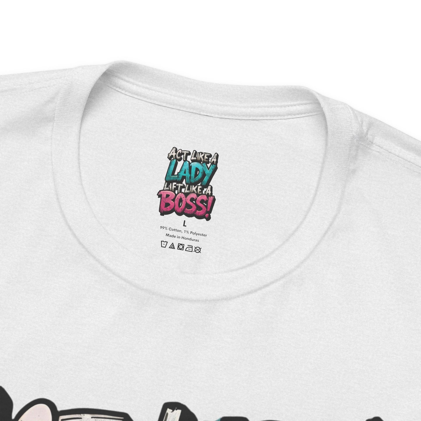 Act Like a Lady Lift Like a Boss - Women's Gym T-Shirt - Empowerment Fitness Tee