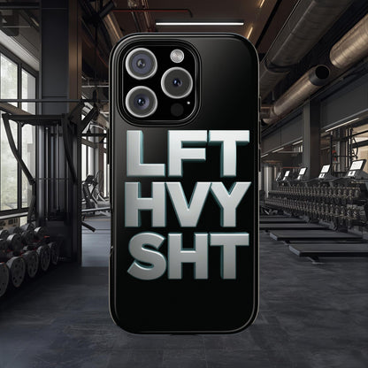 Phone Case — 'LFT HVY SHT' Bold Gym Fitness Protection Case