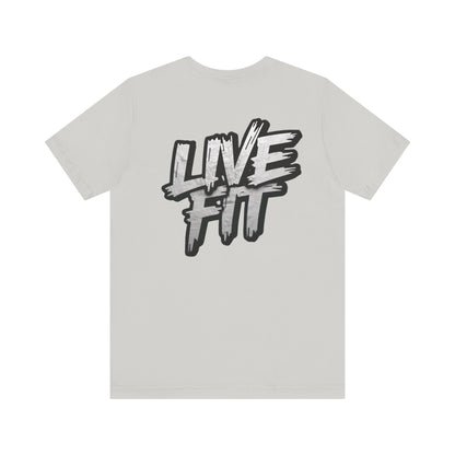 LIVE FIT Unisex Jersey Tee - Fitness Shirt - XS - 4XL -  Workout Apparel -  Motivational T-Shirt - Casual Wear - Gift for Fitness Enthusiasts