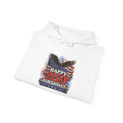 1776–2026 Happy 250th Birthday America!!! Hoodie | Patriotic Eagle & Flag Sweatshirt