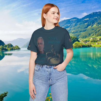 💥 Epstein T-Shirt  💥  Still  Waiting  For  Those  Epstein  Files!  💥  Sizes   XS - 5XL  💥 8  Different  Colors To  Choose  From  💥