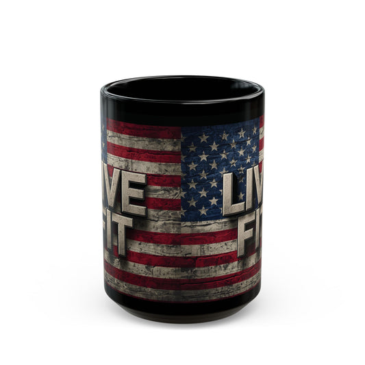 Black Mug - Patriotic Ceramic Coffee Mug - LIVE FIT - Vintage American Flag Backdrop Design - Red White Blue - 11oz or 15oz