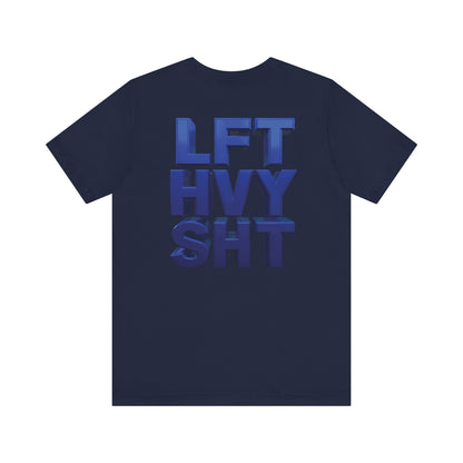 LFT HVY SHT - Lift Heavy Shit - Bold 3D Gym Tee - Fitness