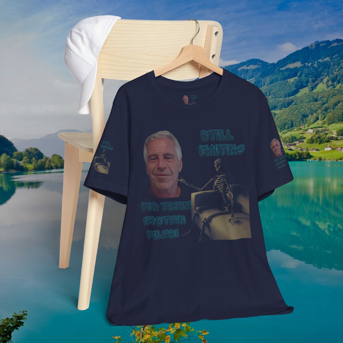 💥 Epstein T-Shirt  💥  Still  Waiting  For  Those  Epstein  Files!  💥  Sizes   XS - 5XL  💥 8  Different  Colors To  Choose  From  💥