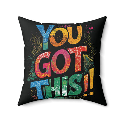 Black  Motivational  Square  Pillow - You  Got  This!!