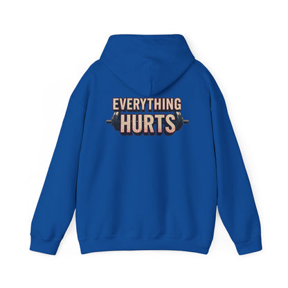 Everything Hurts! Gym Workout Hoodie - Funny Fitness Sweatshirt - Unisex Pullover - S-5XL