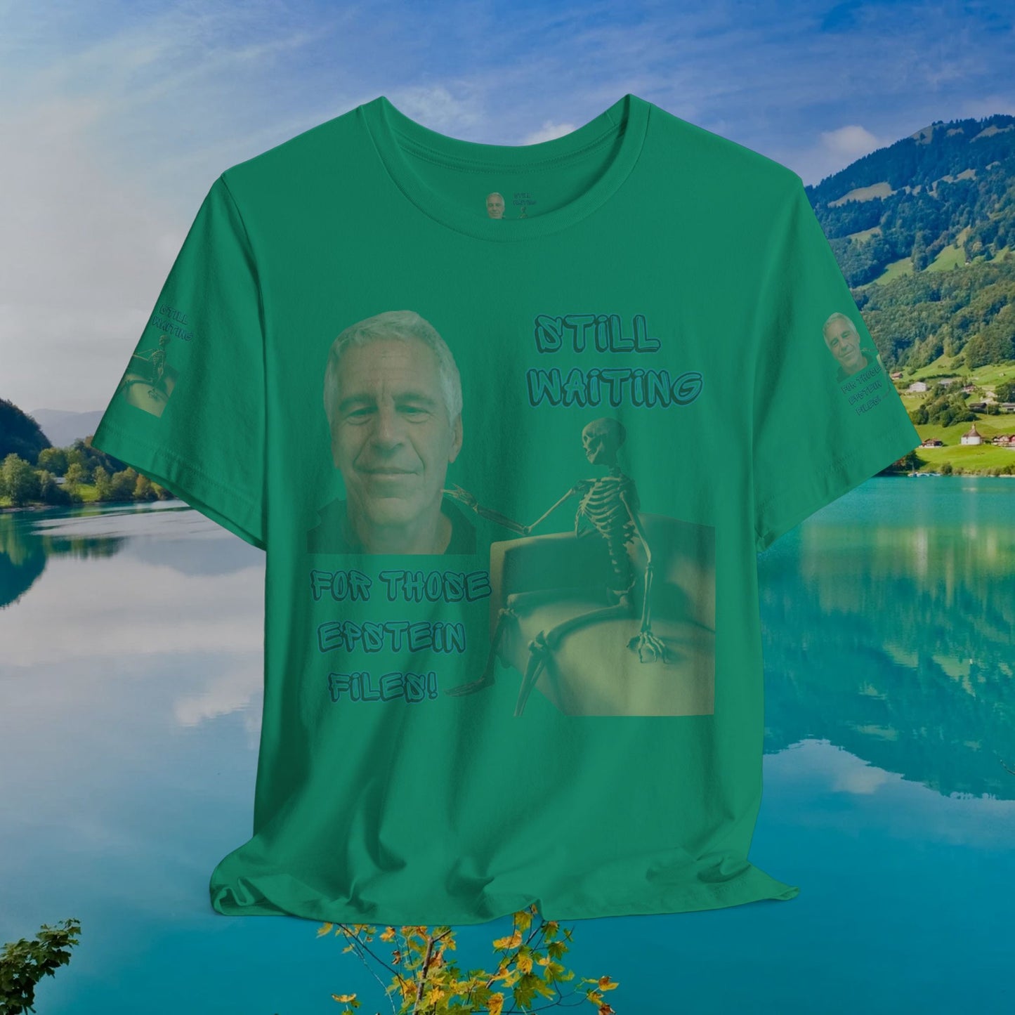 💥 Epstein T-Shirt  💥  Still  Waiting  For  Those  Epstein  Files!  💥  Sizes   XS - 5XL  💥 8  Different  Colors To  Choose  From  💥