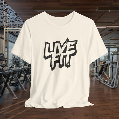LIVE FIT Unisex Jersey Tee - Fitness T-Shirt - Casual Wear - Workout Top - Gym Apparel -  Motivational Shirt -