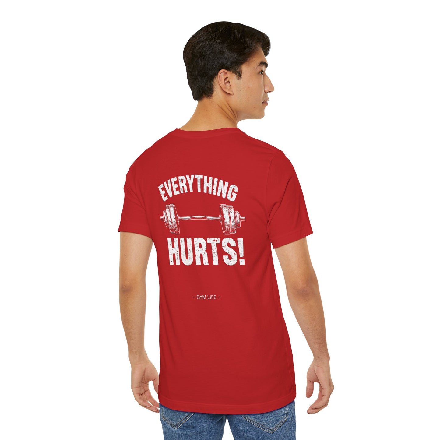 Everything Hurts Gym Life T-Shirt - Funny Workout Tee - Fitness Humor Shirt