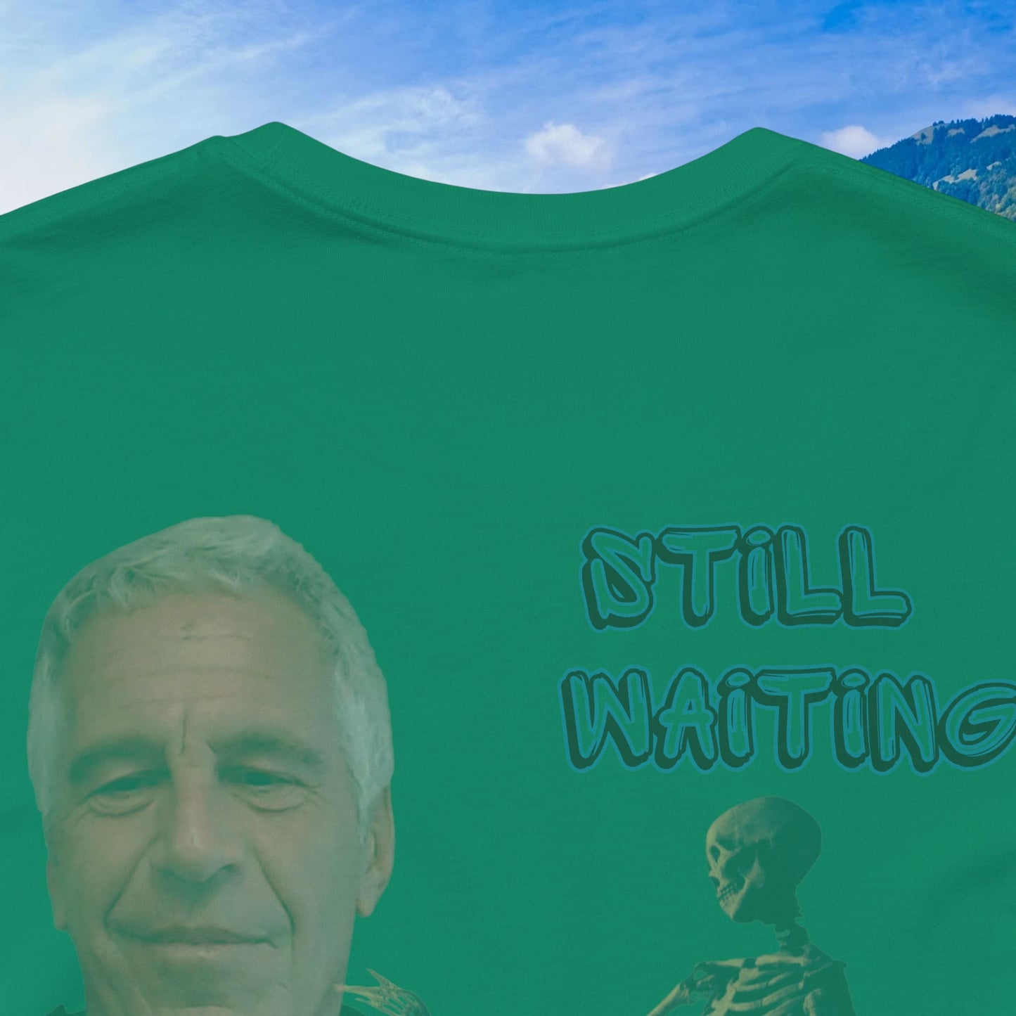 💥 Epstein T-Shirt  💥  Still  Waiting  For  Those  Epstein  Files!  💥  Sizes   XS - 5XL  💥 8  Different  Colors To  Choose  From  💥