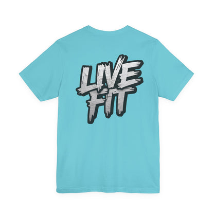 LIVE FIT Unisex Jersey Tee - Fitness Shirt - XS - 4XL -  Workout Apparel -  Motivational T-Shirt - Casual Wear - Gift for Fitness Enthusiasts